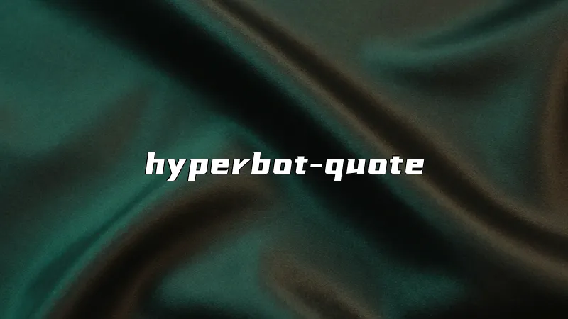 hyperbot-quote