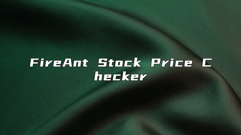 FireAnt Stock Price Checker