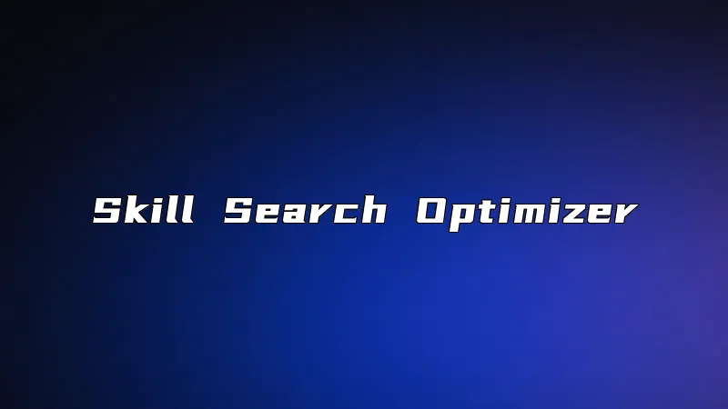 Skill Search Optimizer