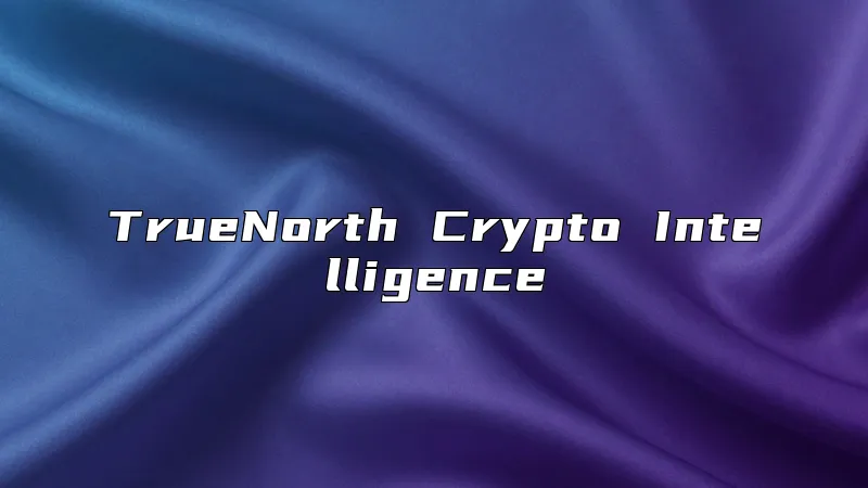 TrueNorth Crypto Intelligence
