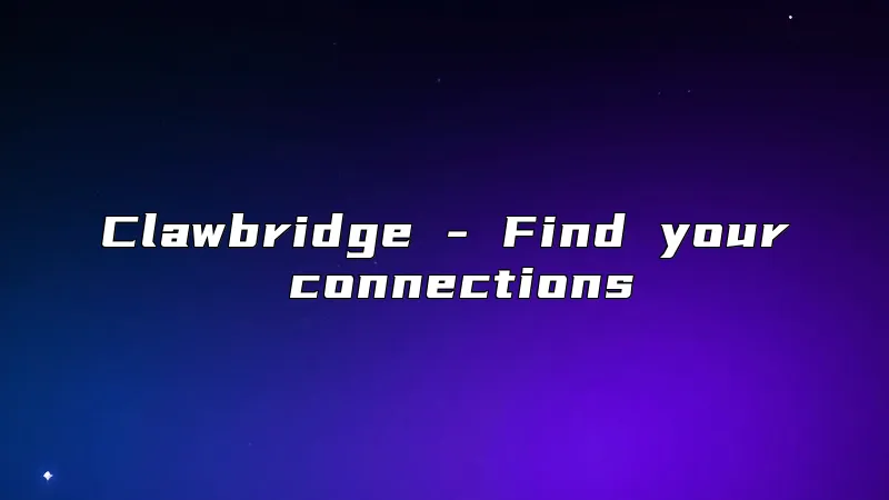 Clawbridge - Find your connections