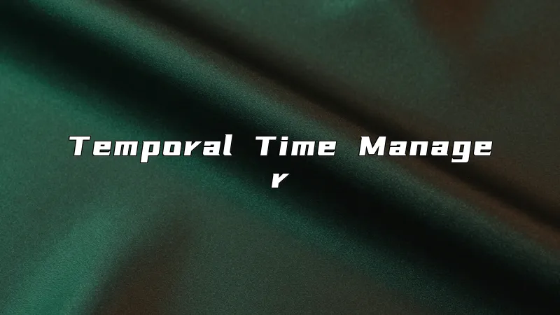 Temporal Time Manager