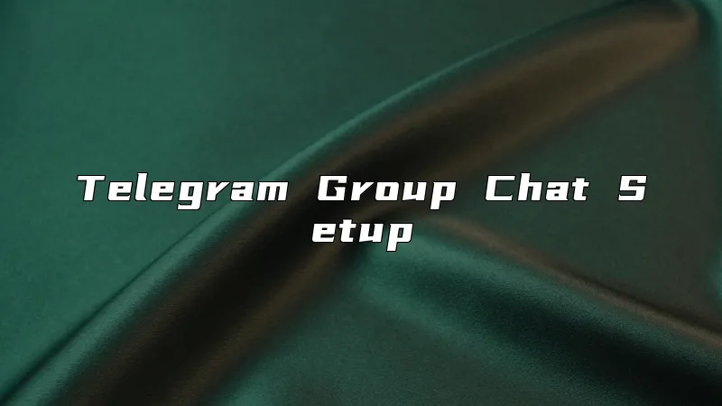 Telegram Group Chat Setup
