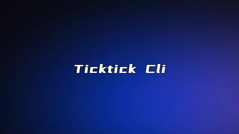 Ticktick Cli