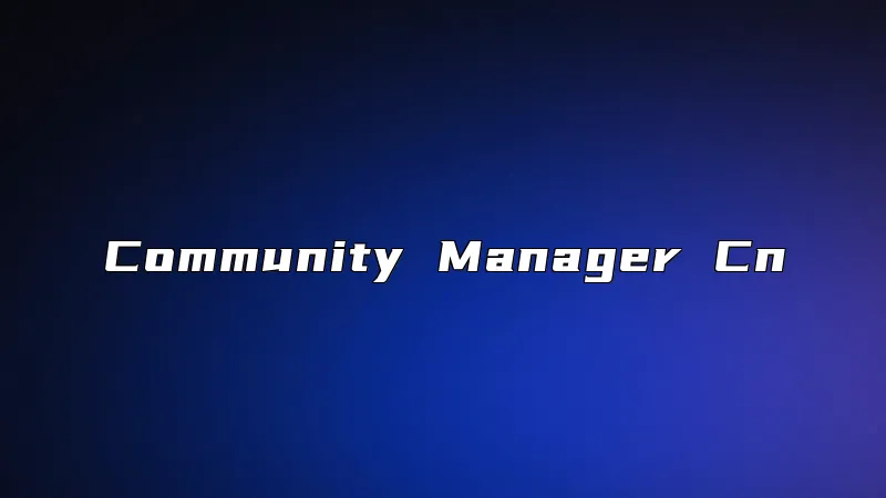 Community Manager Cn