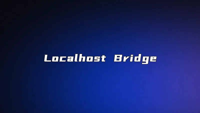 Localhost Bridge
