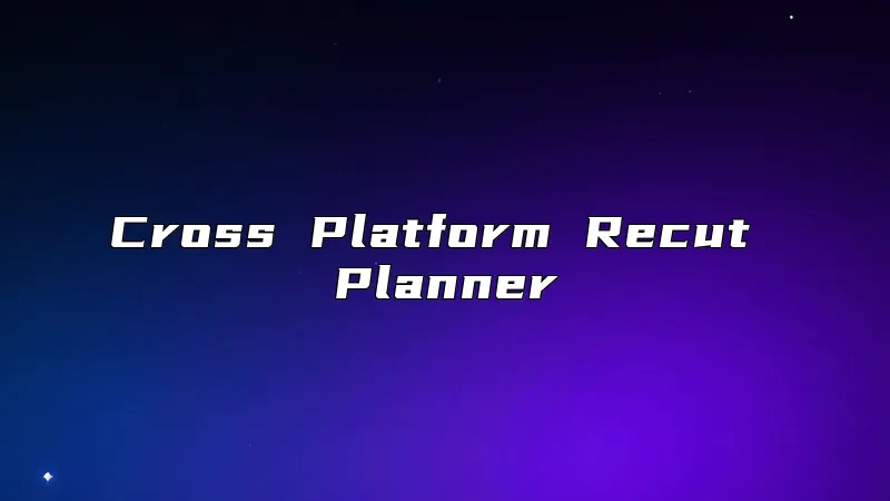 Cross Platform Recut Planner