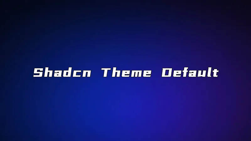 Shadcn Theme Default