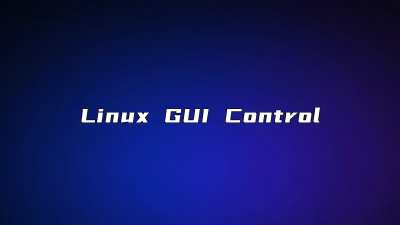 Linux GUI Control
