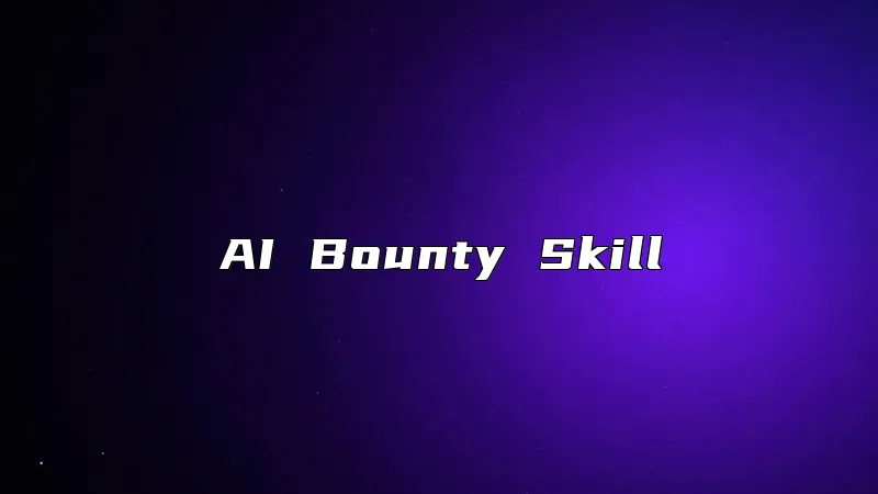 AI Bounty Skill