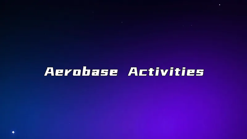 Aerobase Activities