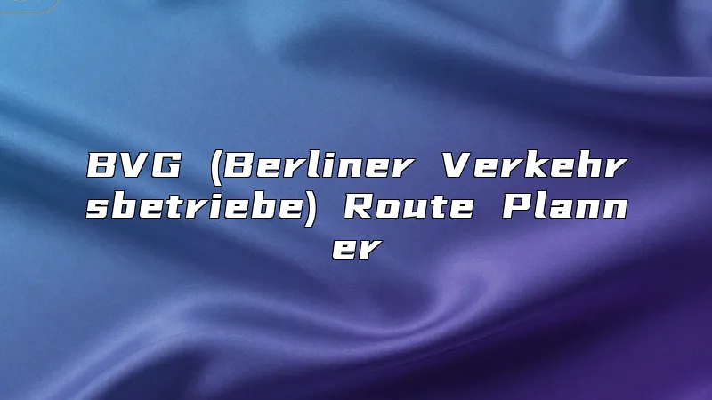 BVG (Berliner Verkehrsbetriebe) Route Planner