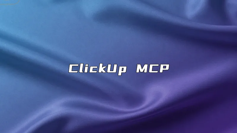 ClickUp MCP