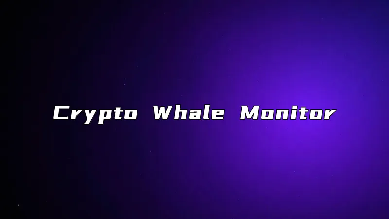 Crypto Whale Monitor