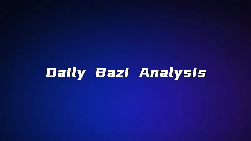 Daily Bazi Analysis