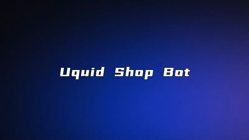 Uquid Shop Bot