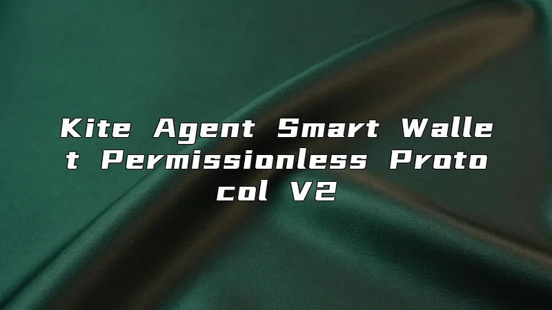 Kite Agent Smart Wallet Permissionless Protocol V2