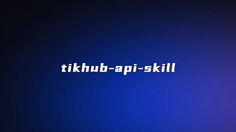 tikhub-api-skill