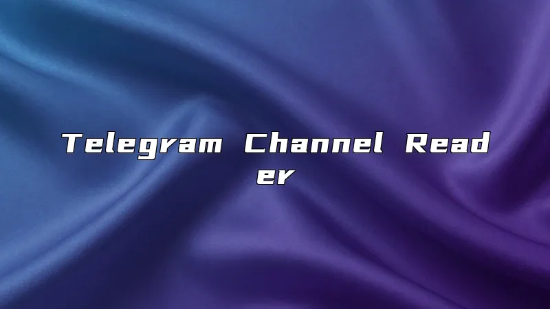 Telegram Channel Reader