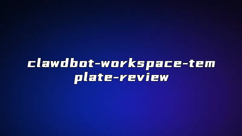 clawdbot-workspace-template-review