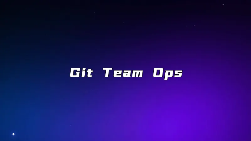 Git Team Ops