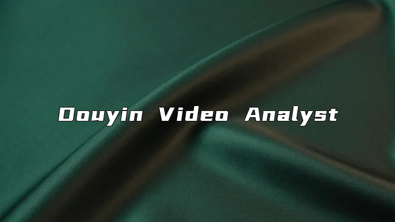 Douyin Video Analyst