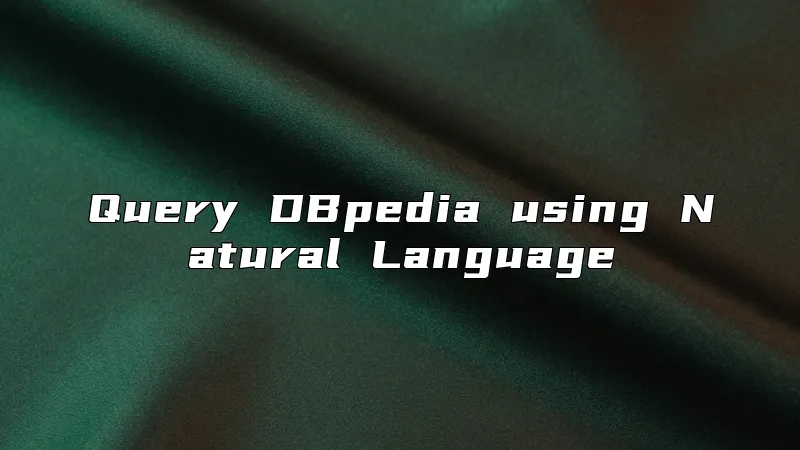 Query DBpedia using Natural Language