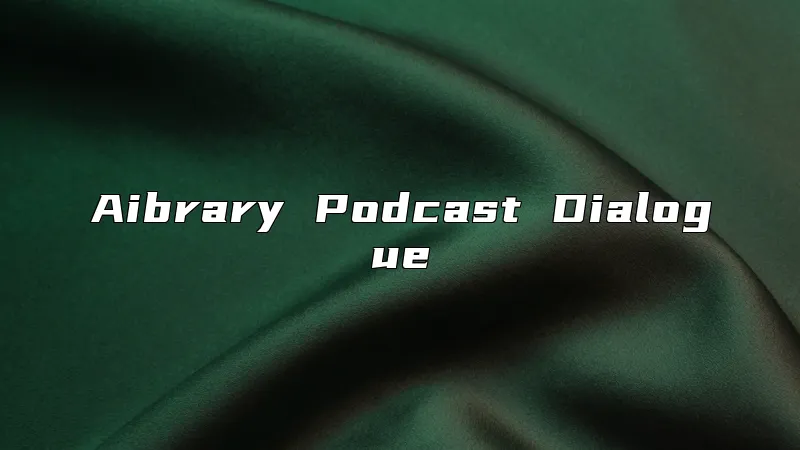 Aibrary Podcast Dialogue