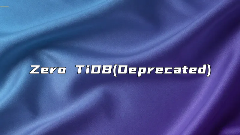 Zero TiDB(Deprecated)