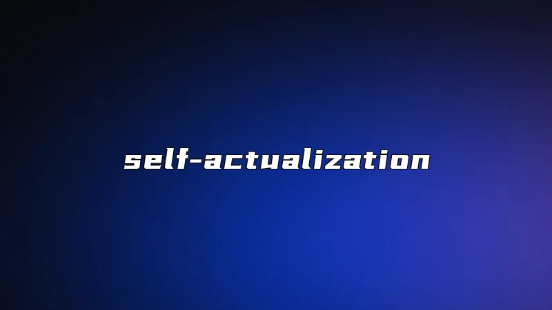 self-actualization