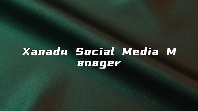 Xanadu Social Media Manager