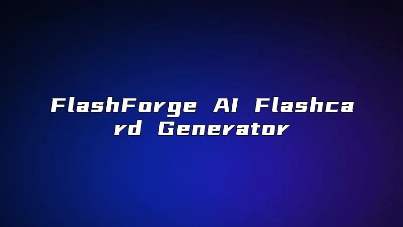 FlashForge AI Flashcard Generator