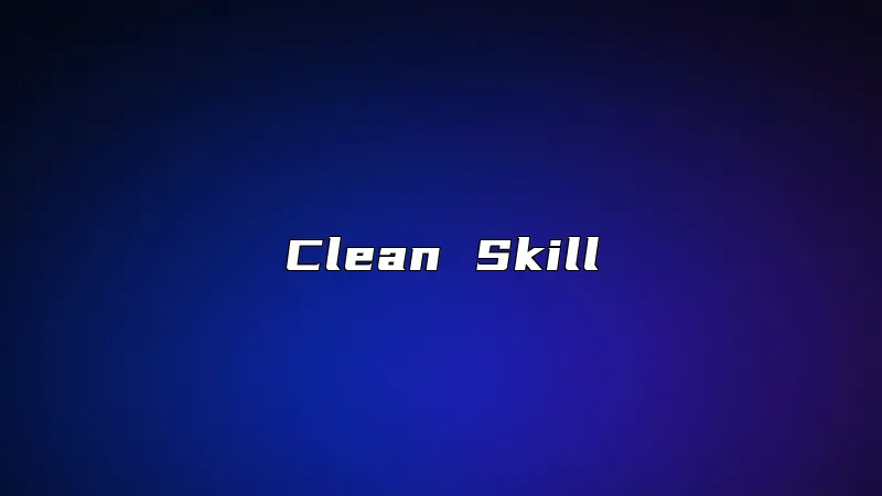 Clean Skill
