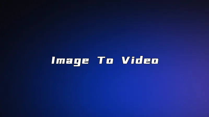 Image To Video