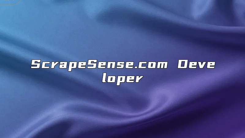 ScrapeSense.com Developer