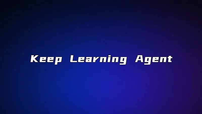 Keep Learning Agent