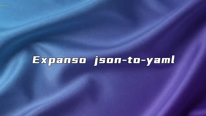 Expanso json-to-yaml
