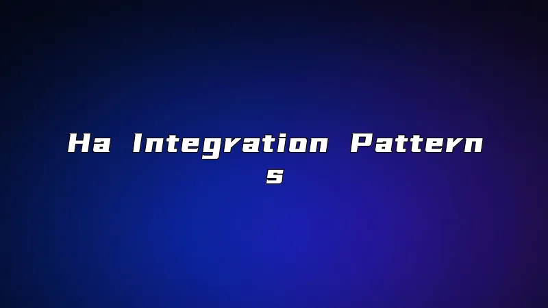 Ha Integration Patterns
