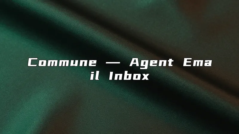 Commune ― Agent Email Inbox
