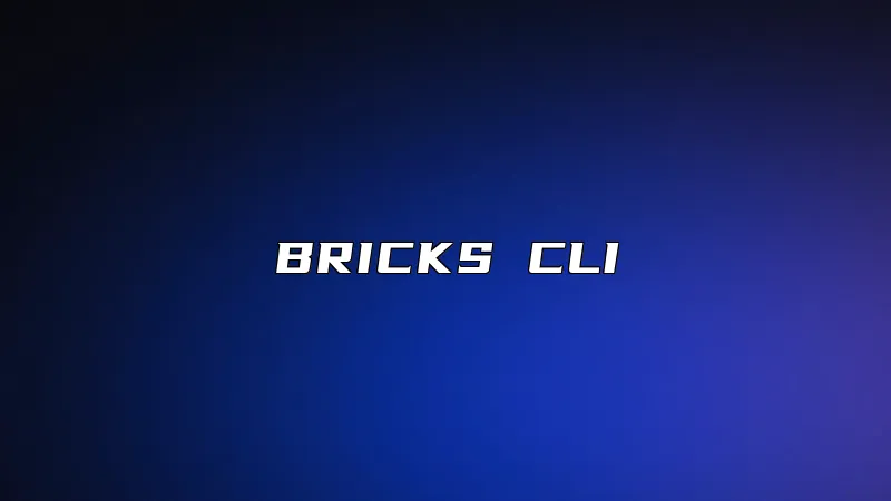 BRICKS CLI