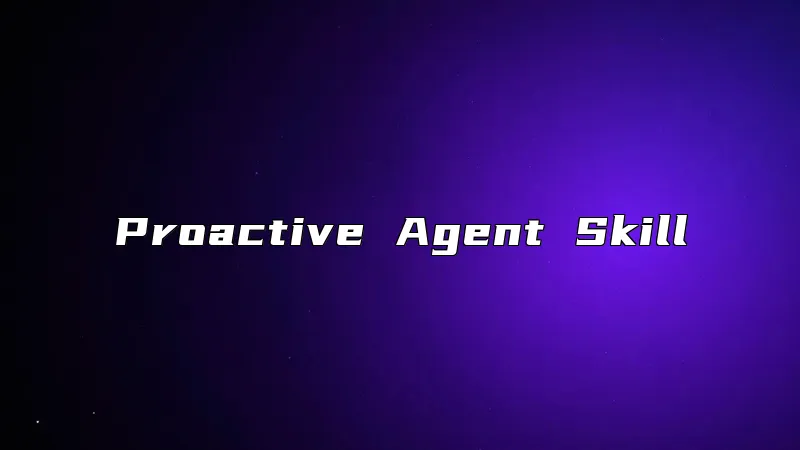 Proactive Agent Skill