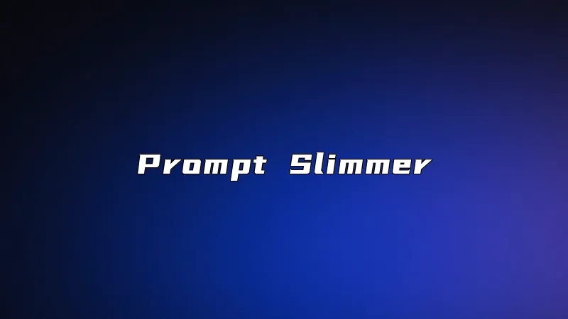 Prompt Slimmer