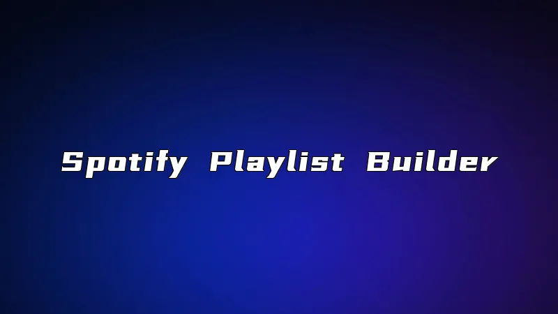 Spotify Playlist Builder