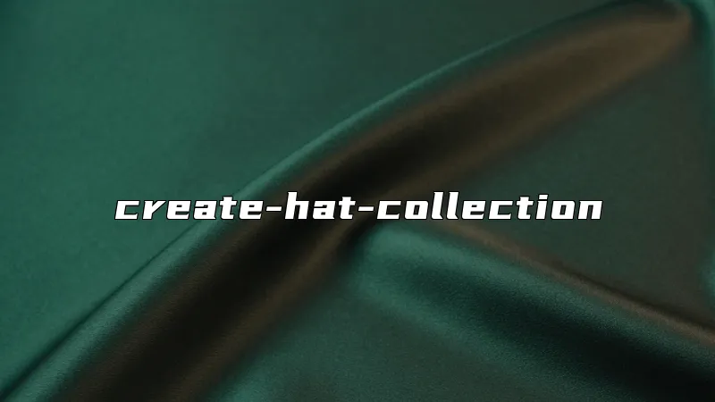 create-hat-collection