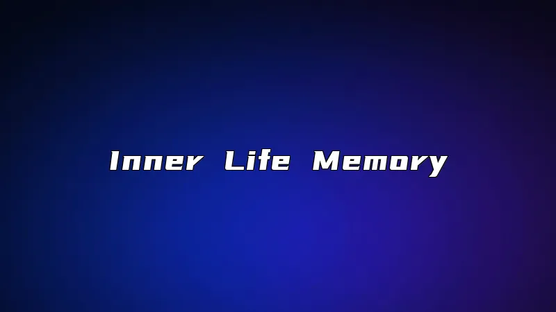 Inner Life Memory