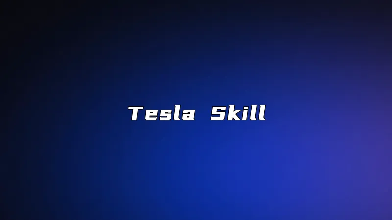 Tesla Skill