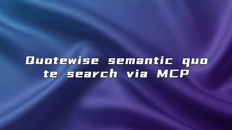 Quotewise semantic quote search via MCP