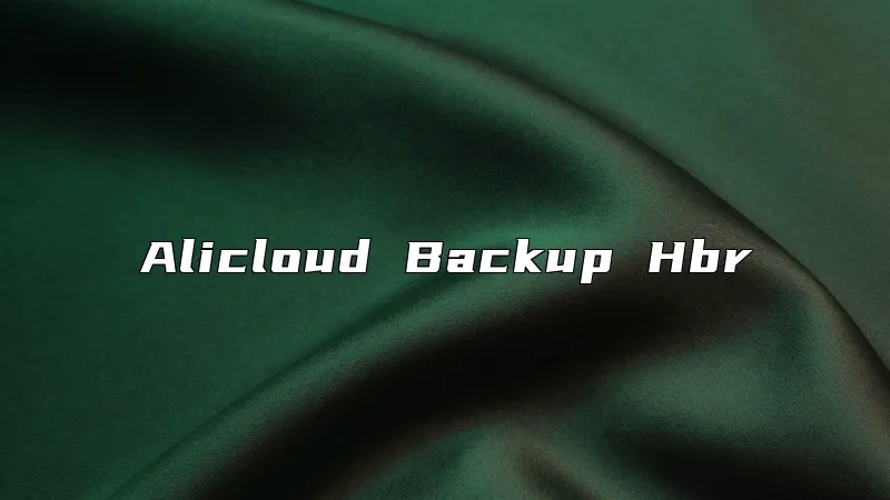 Alicloud Backup Hbr