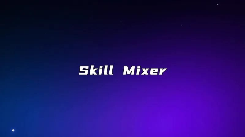 Skill Mixer