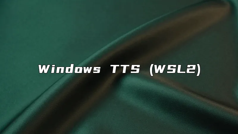 Windows TTS (WSL2)
